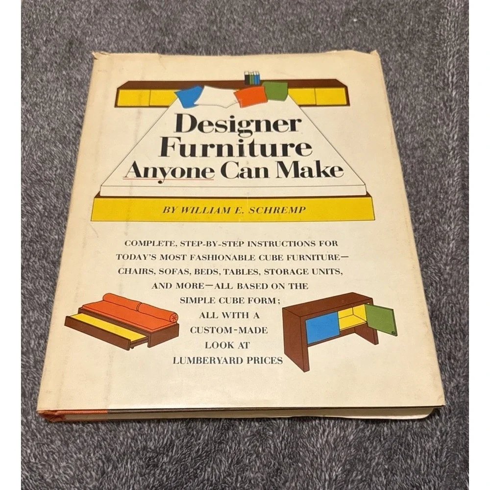 Designer Furniture Anyone Can Make William E Schremp 1972‎ Hardback Book